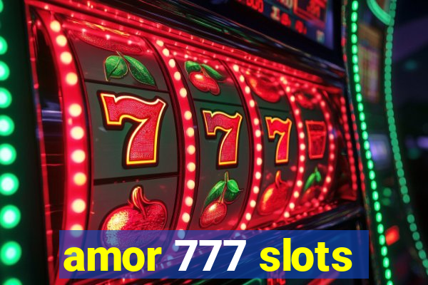 amor 777 slots