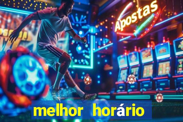 melhor horário para jogar fortune tiger hoje tarde