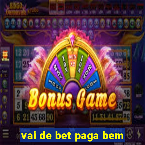 vai de bet paga bem