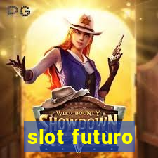 slot futuro