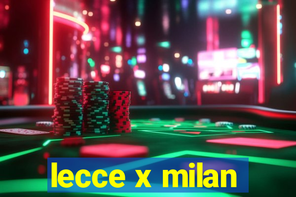 lecce x milan