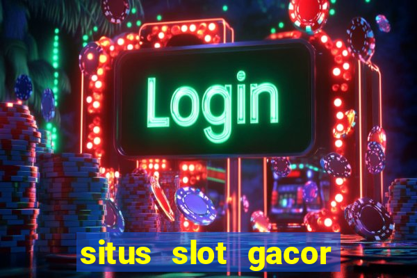 situs slot gacor garansi kekalahan 100