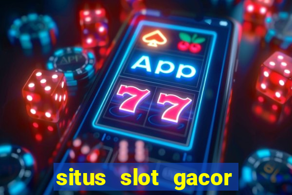 situs slot gacor garansi kekalahan 100