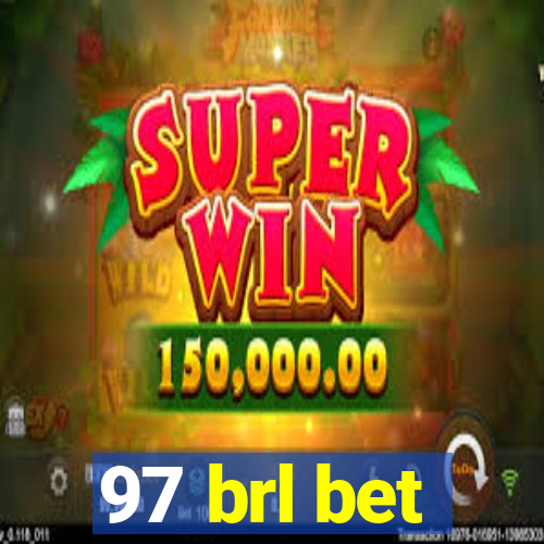 97 brl bet