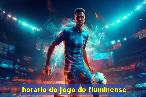 horario do jogo do fluminense