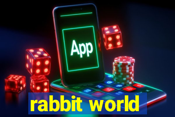 rabbit world