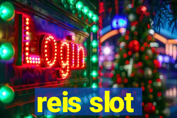 reis slot