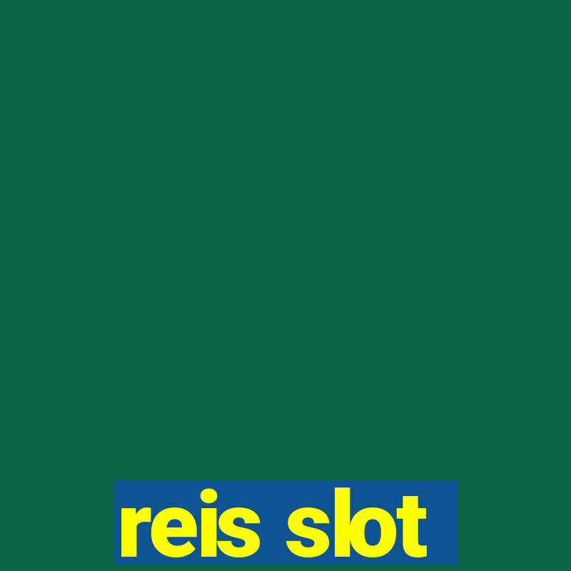 reis slot