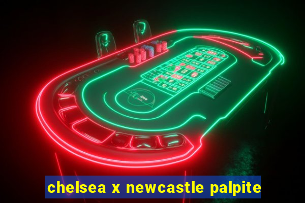 chelsea x newcastle palpite