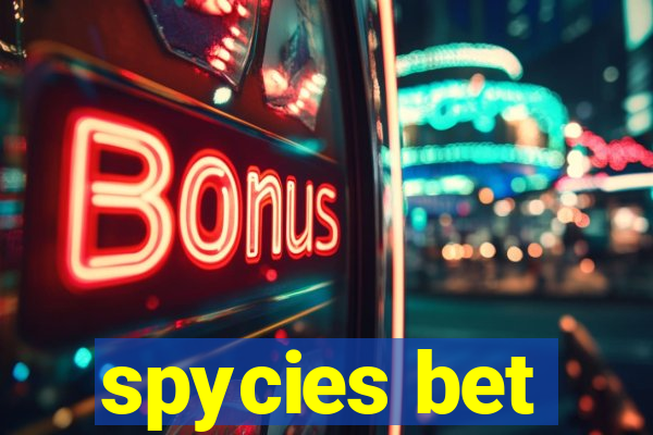 spycies bet