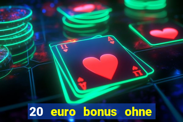 20 euro bonus ohne einzahlung casino