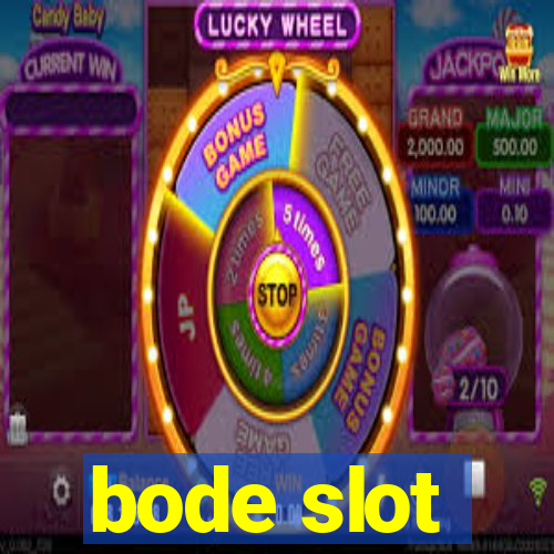 bode slot