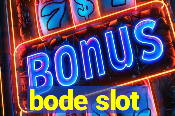 bode slot