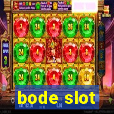 bode slot