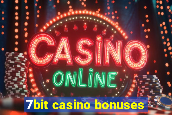 7bit casino bonuses