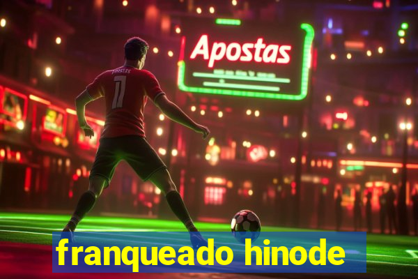 franqueado hinode