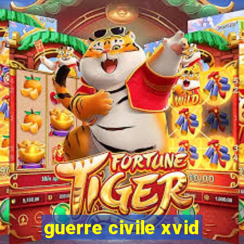 guerre civile xvid