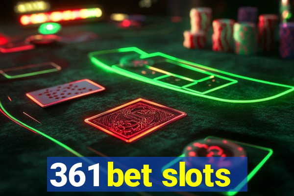 361 bet slots