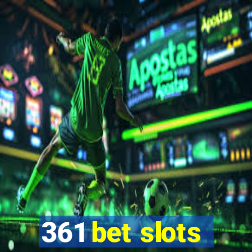 361 bet slots