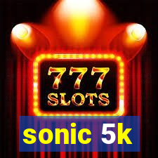 sonic 5k