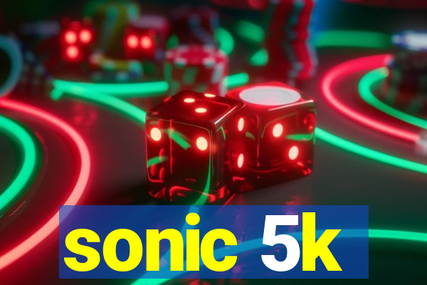 sonic 5k