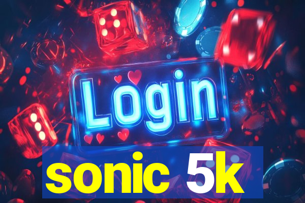 sonic 5k