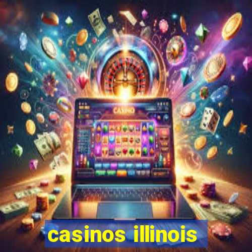 casinos illinois