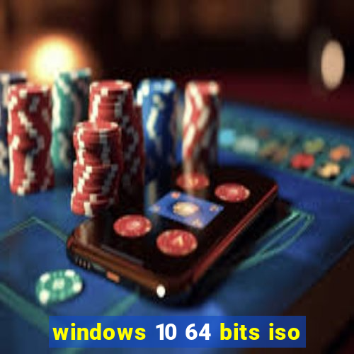 windows 10 64 bits iso