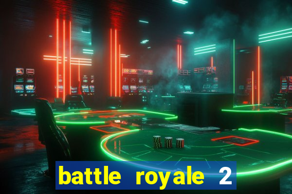 battle royale 2 filme completo dublado