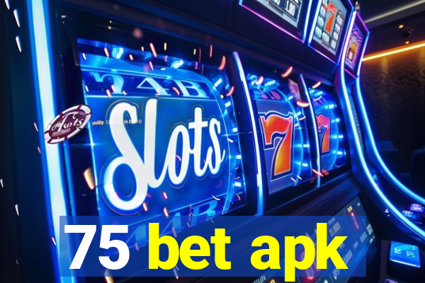 75 bet apk