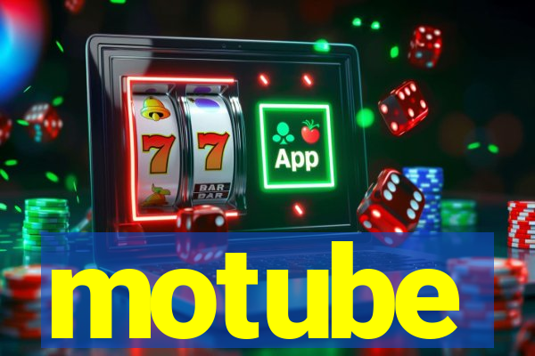 motube