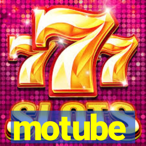 motube