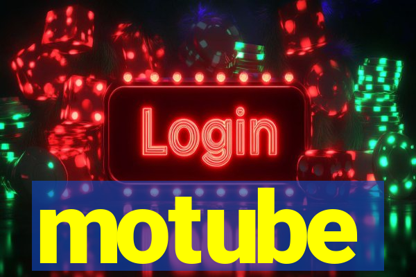 motube