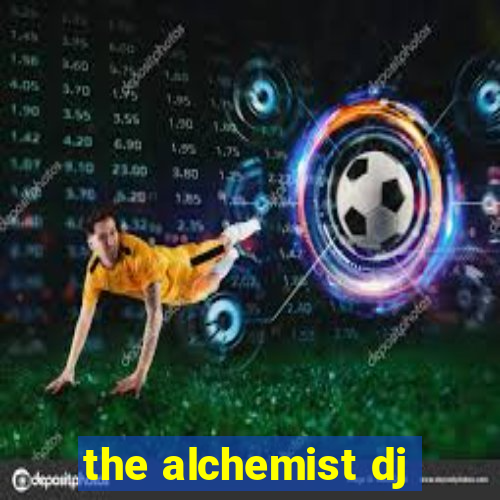 the alchemist dj