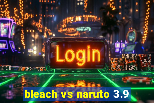 bleach vs naruto 3.9