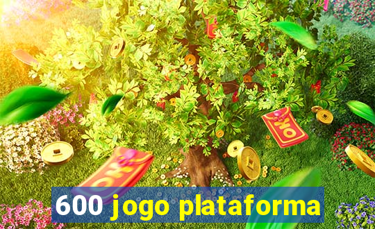 600 jogo plataforma