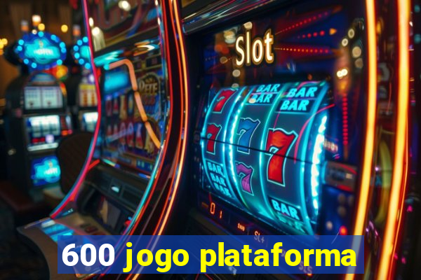 600 jogo plataforma