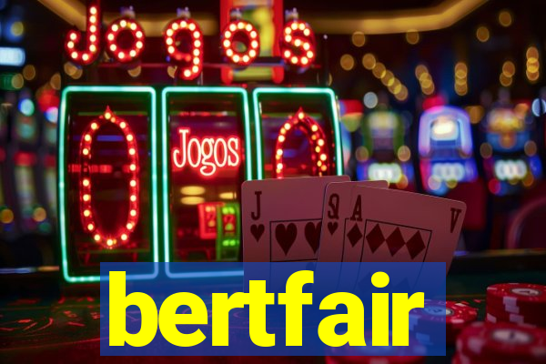 bertfair