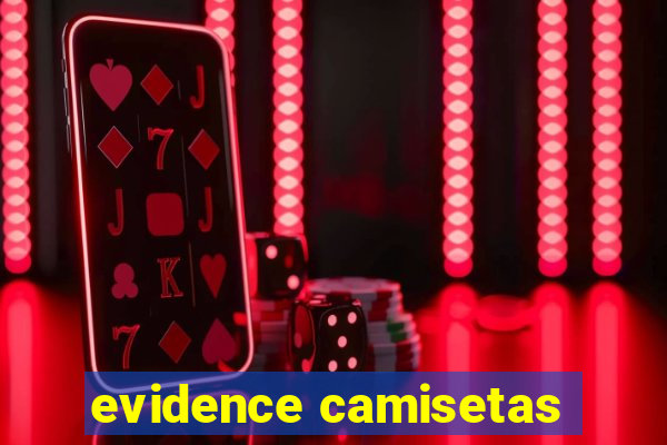 evidence camisetas