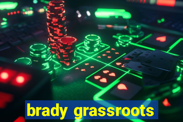 brady grassroots