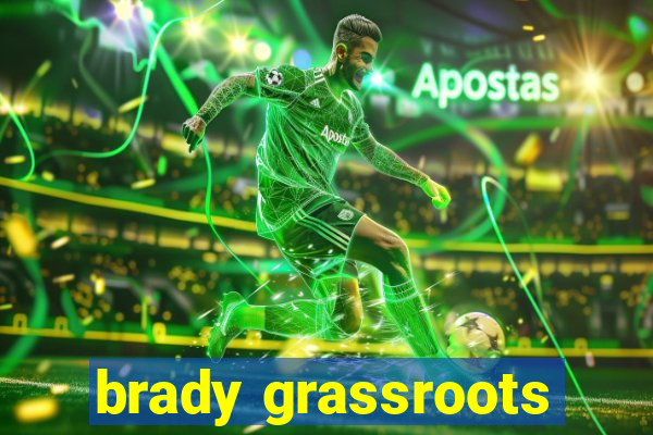 brady grassroots