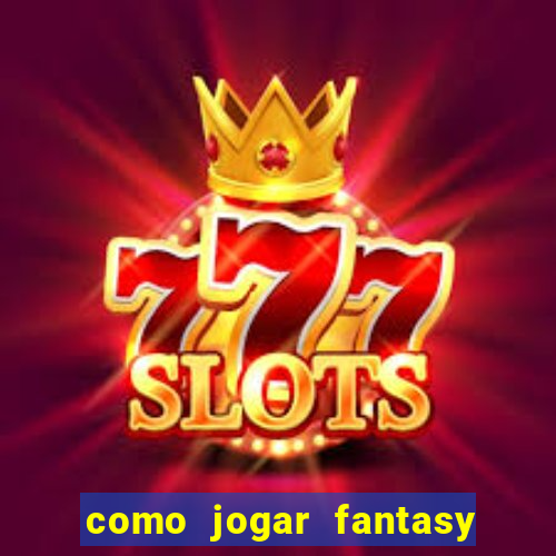 como jogar fantasy sports bet365