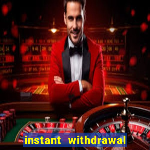 instant withdrawal casino no verification