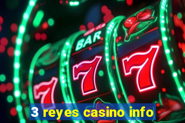 3 reyes casino info