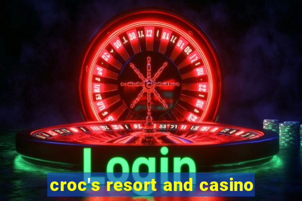 croc's resort and casino