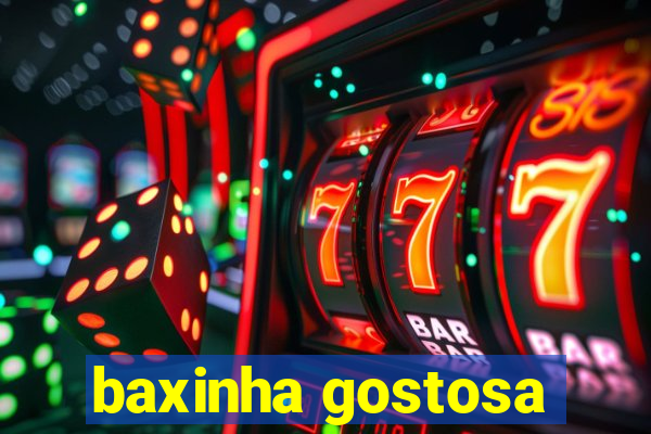 baxinha gostosa