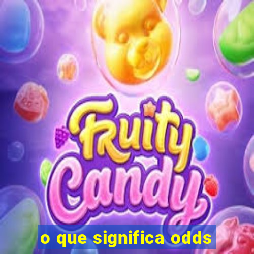 o que significa odds