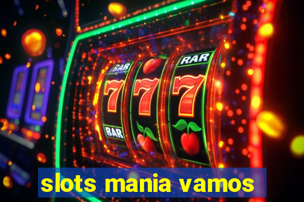 slots mania vamos