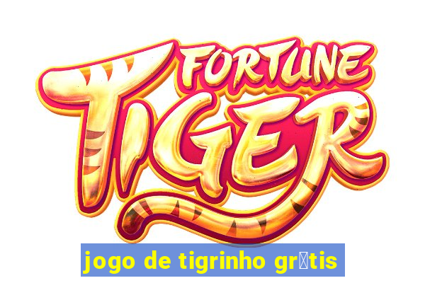 jogo de tigrinho gr谩tis