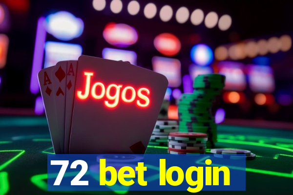 72 bet login